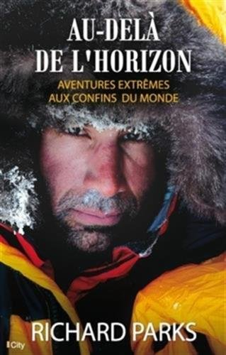 Au-delà de l'horizon : aventures extrêmes aux confins du monde