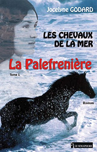 Les chevaux de la mer. Vol. 1. La palefrenière