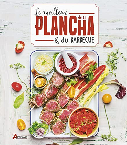 Le meilleur de la plancha & du barbecue