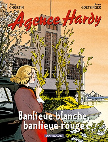 Agence Hardy. Vol. 4. Banlieue blanche, banlieue rouge