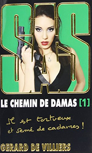 Le chemin de Damas. Vol. 1. Il est tortueux et semé de cadavres !