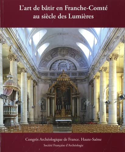 L'art de bâtir en Franche-Comté au siècle des lumières : Haute-Saône