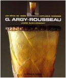 Argy-Rousseau : les pâtes de verre, catalogue raisonné