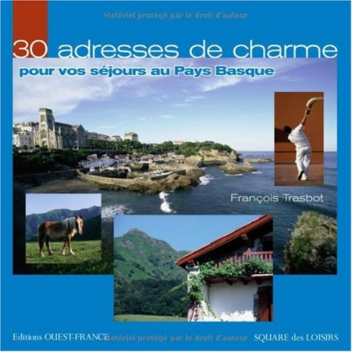 30 adresses de charme pour vos séjours au Pays basque