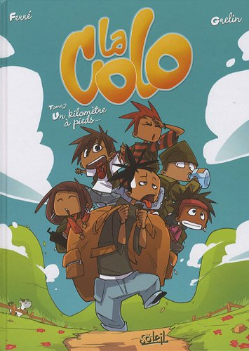 La colo. Vol. 2. Un kilomètre à pied...