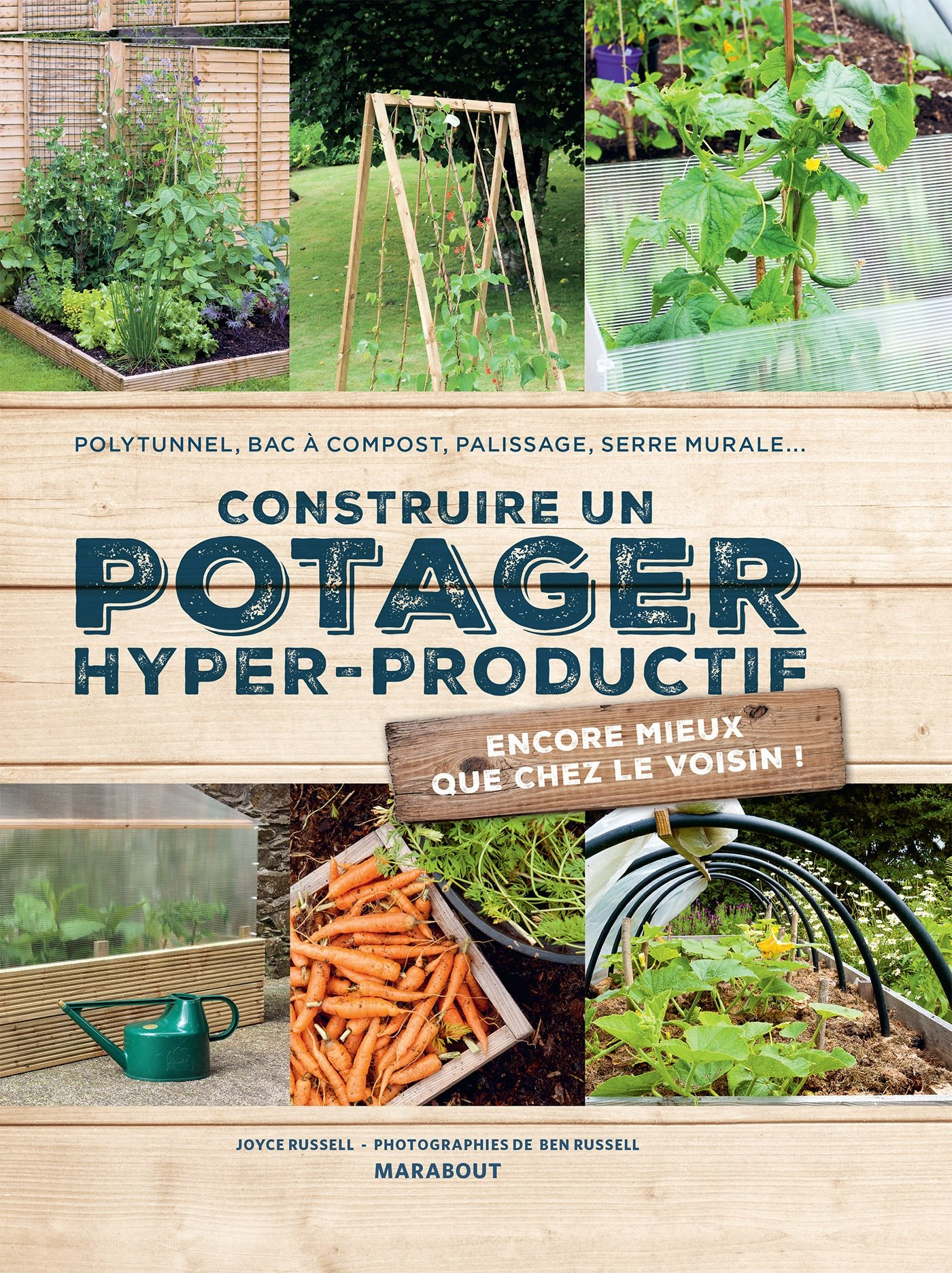 Construire un potager hyper productif : polytunnel, bac à compost, palissage, serre murale... : enco