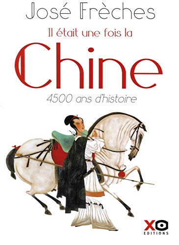 Il était une fois la Chine : 4.500 ans d'histoire