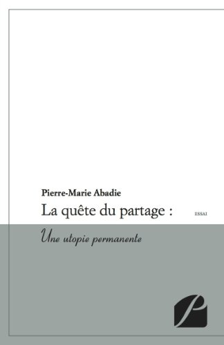 La Quete du Partage : une Utopie Permanente
