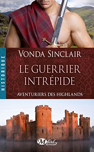 Aventuriers des Highlands. Vol. 3. Le guerrier intrépide