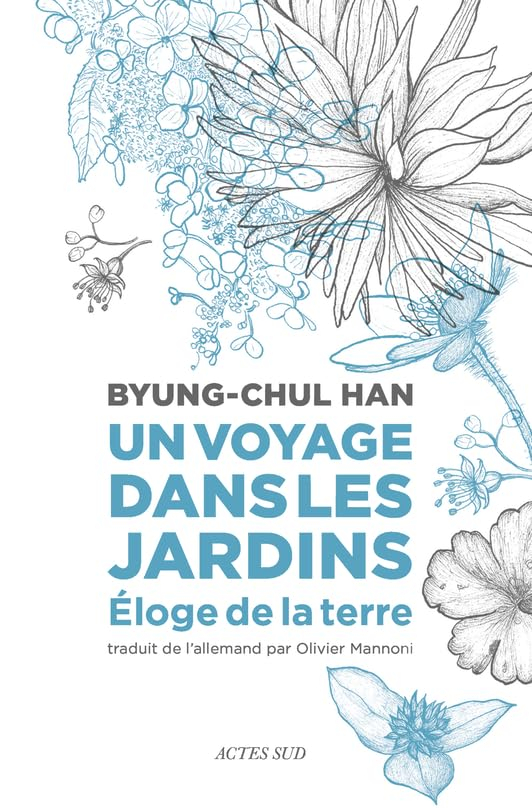 Un voyage dans les jardins: Éloge de la Terre