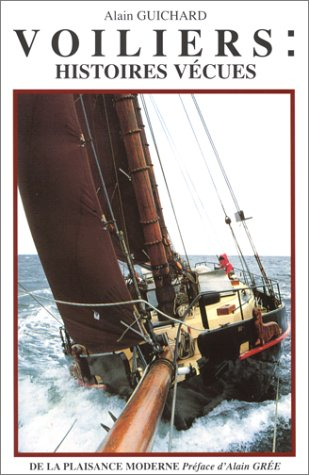 voiliers : histoires vécues : tome 1