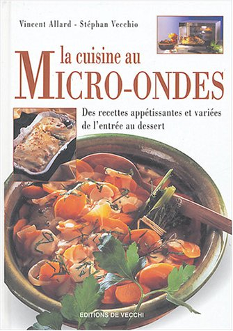 La cuisine au micro-ondes : des recettes appétissantes et variées de l'entrée au dessert