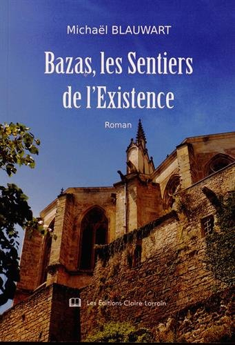 bazas, les sentiers de l'existence