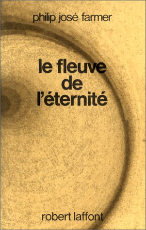 Le monde du fleuve. Le fleuve de l'éternité