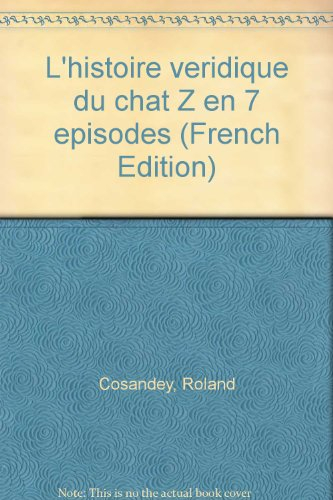 L'Histoire véridique du chat Z en 7 épisodes
