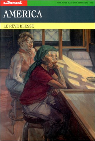 Autrement, hors série, n° 58-59. America : le rêve blessé