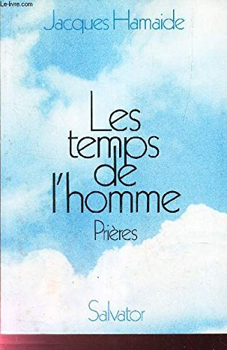 Les Temps de l'homme : prières