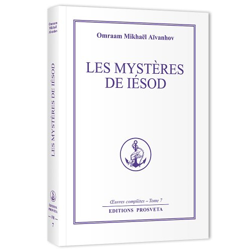 Oeuvres complètes. Vol. 7. Les mystères de Iesod