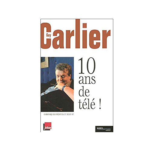 10 ans de télé ! : chroniques inédites et best of