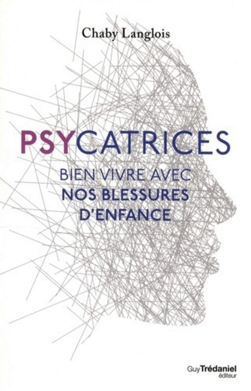 Psycatrices : bien vivre avec nos blessures d'enfance
