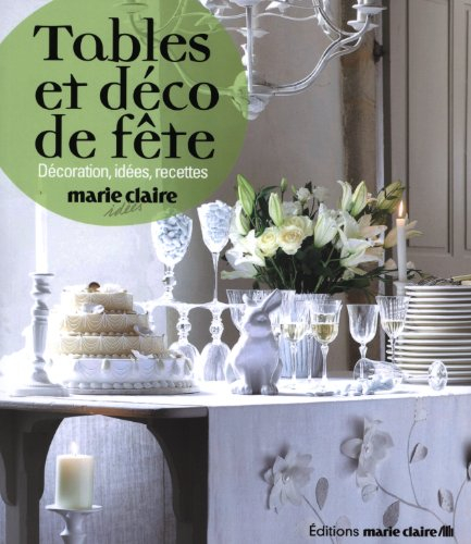 Tables et déco de fête : décoration, idées, recettes