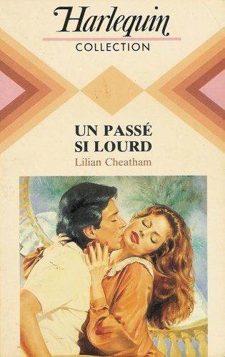 un passé si lourd : collection : collection harlequin n, 619