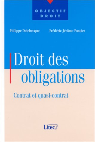Le droit des obligations : contrat et quasi-contrat (ancienne édition)