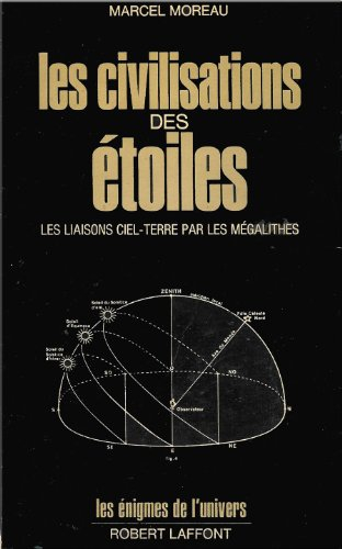 les civilisations des étoiles les liaisons ciel terre par les mégalithes in-8, broché, 335pp