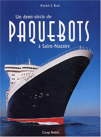 Un demi-siècle de paquebots à Saint-Nazaire