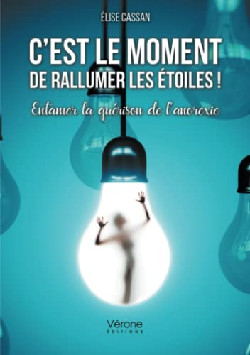 C'est le moment de rallumer les étoiles ! : Entamer la guérison de l'anorexie