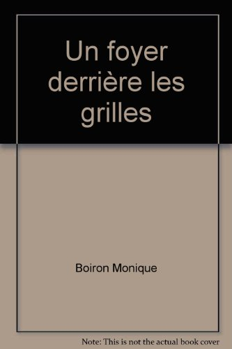 Un foyer derrière les grilles