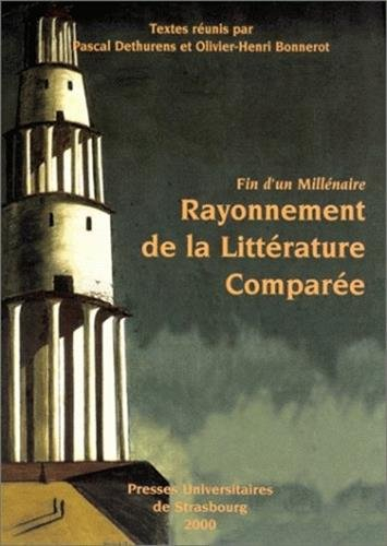 Fin d'un millénaire : rayonnement de la littérature comparée