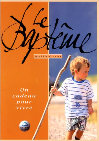 Le baptême : un cadeau pour vivre