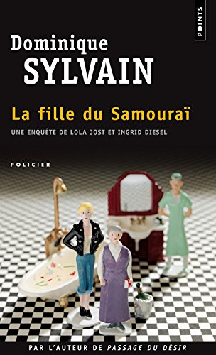 Une enquête de Lola Jost et Ingrid Diesel. La fille du samouraï