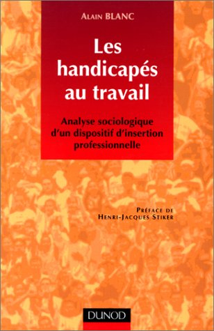 les handicapes au travail. : analyse sociologique d'un dispositif d'insertion professionnelle