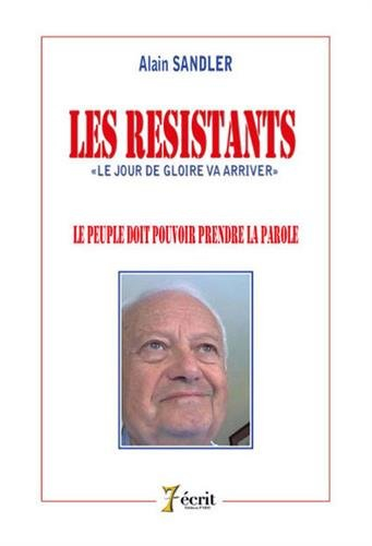 les résistants : "le jour de gloire va arriver" : le peuple doit pouvoir prendre la parole