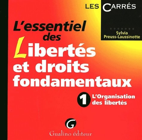 L'essentiel des libertés et droits fondamentaux. Vol. 1. L'organisation des libertés