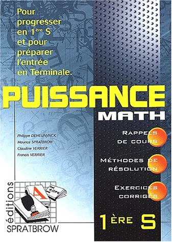 Puissance math, 1re S : pour progresser en 1re S et pour préparer l'entrée en terminale : rappels de