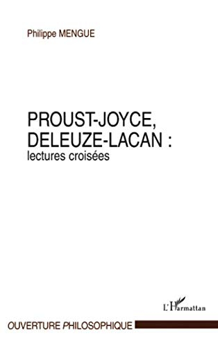 Proust-Joyce, Deleuze-Lacan : lectures croisées