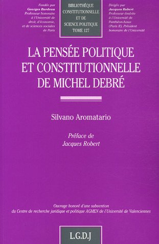 La pensée politique et constitutionnelle de Michel Debré