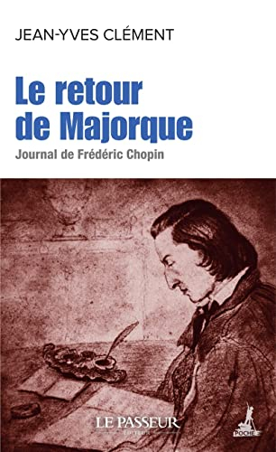 Le retour de Majorque : journal de Frédéric Chopin
