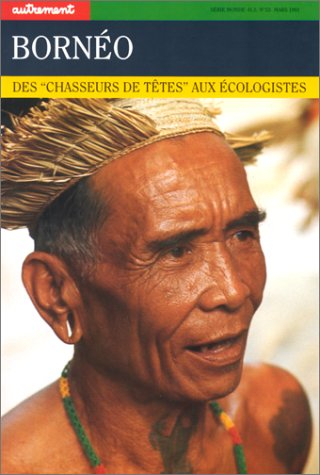 Autrement, hors série, n° 11. Bornéo