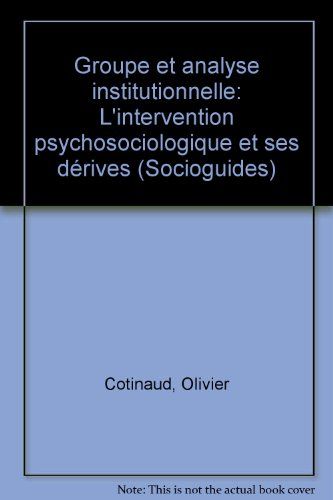 Groupe et analyse institutionnelle : l'intervention psychologique et ses dérives