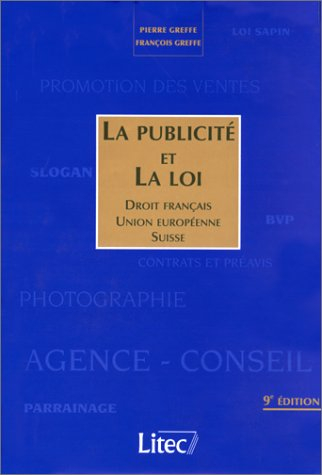 la publicité et la loi : france, union européenne, suisse (ancienne édition)