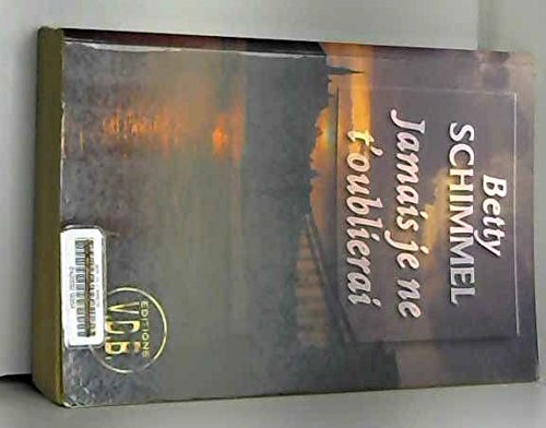 jamais je ne t'oublierai