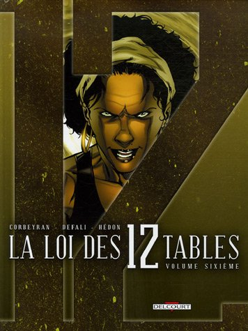 La loi des 12 tables. Vol. 6