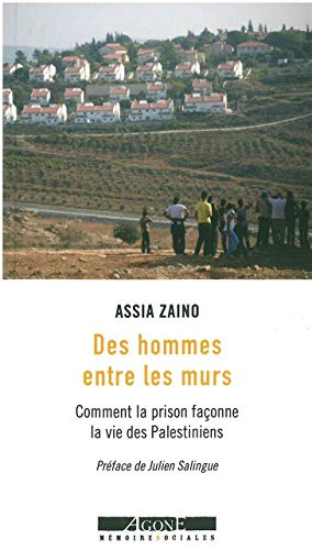 Des hommes entre les murs : comment la prison façonne la vie des Palestiniens