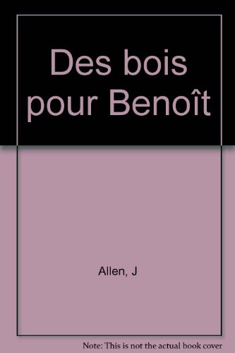 Des bois pour Benoît