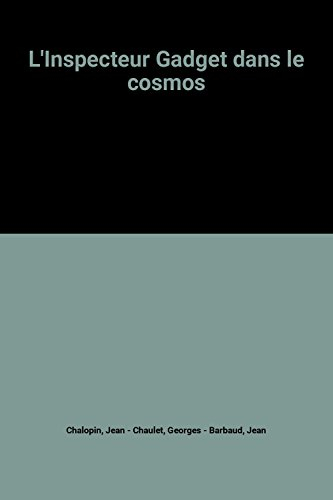 l'inspecteur gadget dans le cosmos