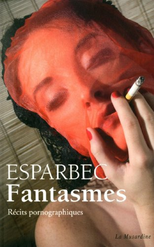 Fantasmes : récits pornographiques